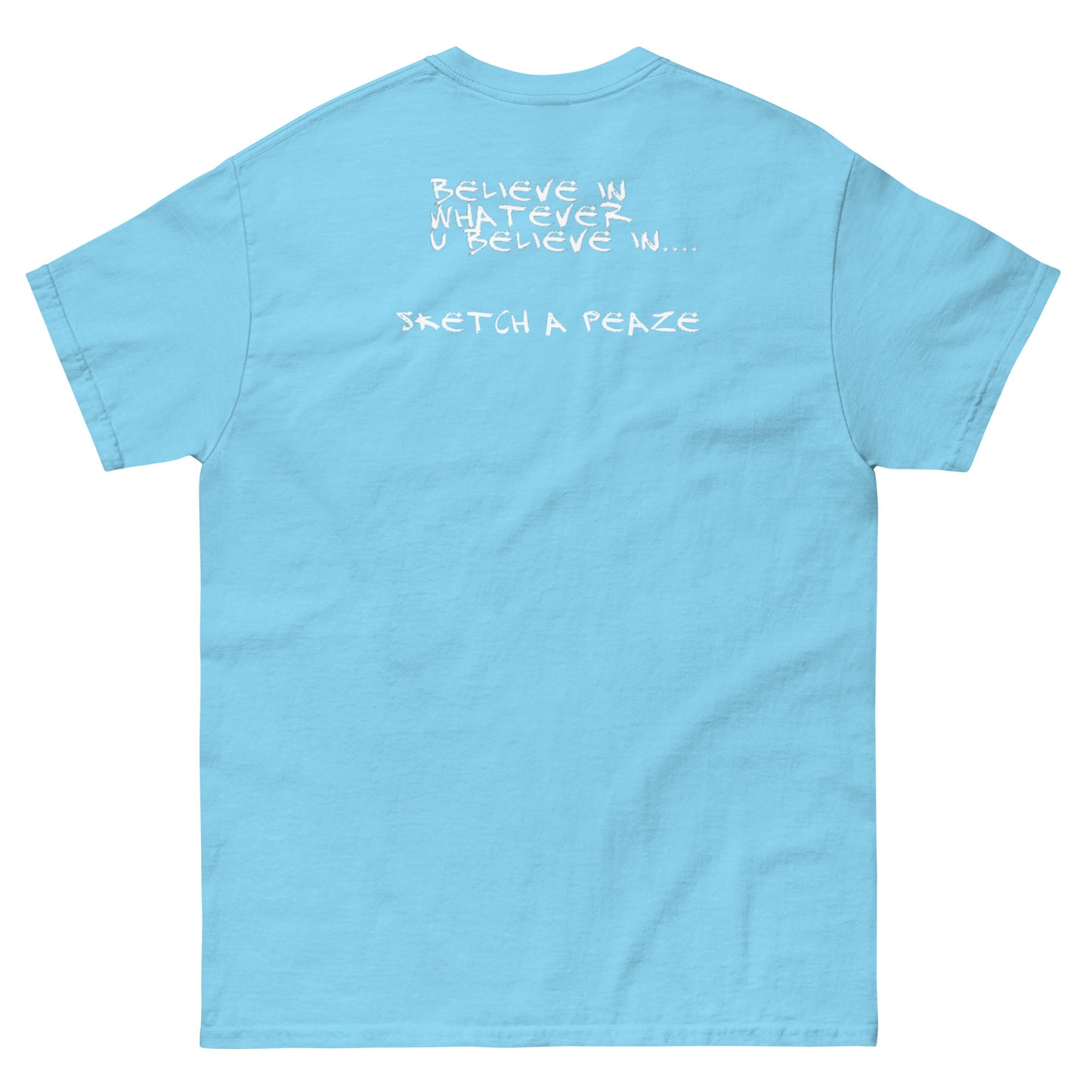 Official Sketch A Peaze Icon Believe Whatever You Believe In ? Men's Classic Tee