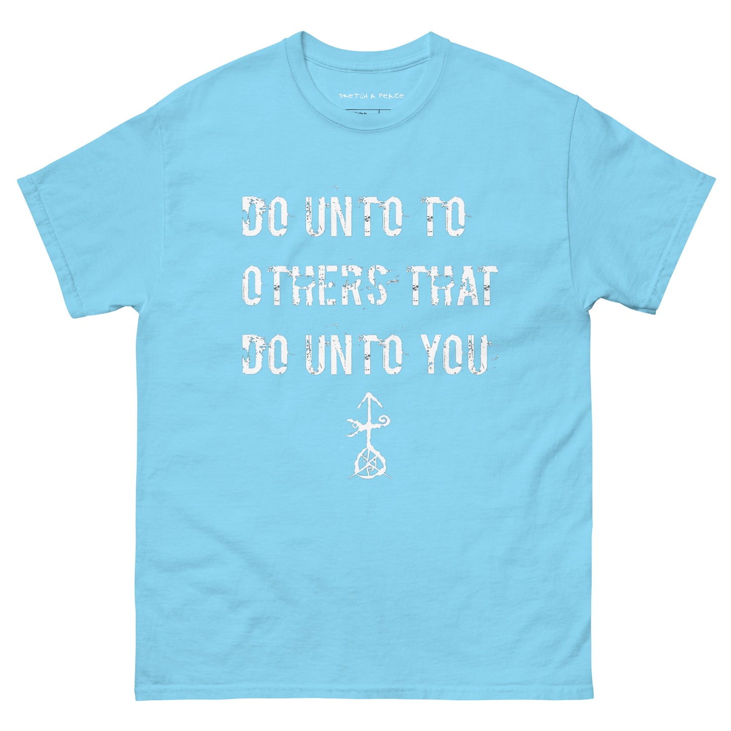 Official Sketch A Peaze Do Unto Others That Do Unto U Men's Classic Tee