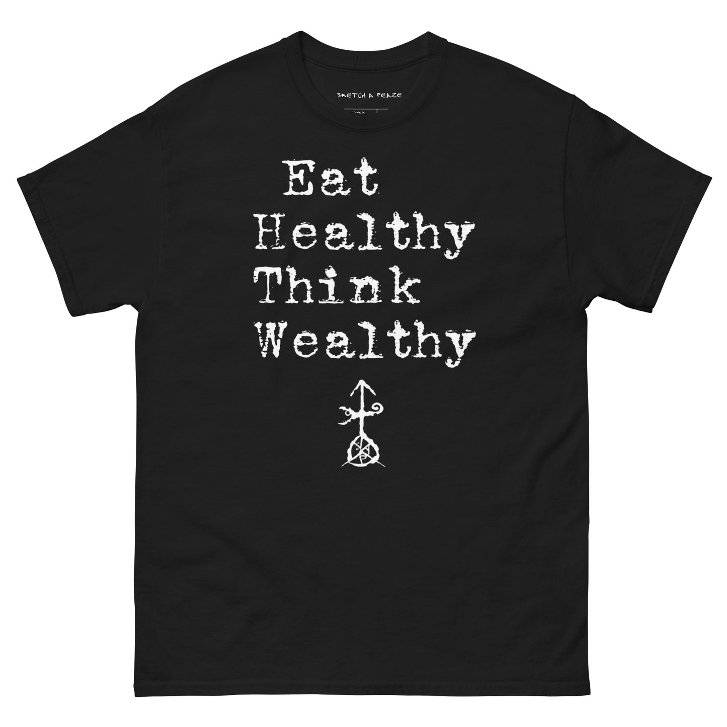 Official Sketch A Peaze Eat Healthy Think Wealthy Men's Classic Tee