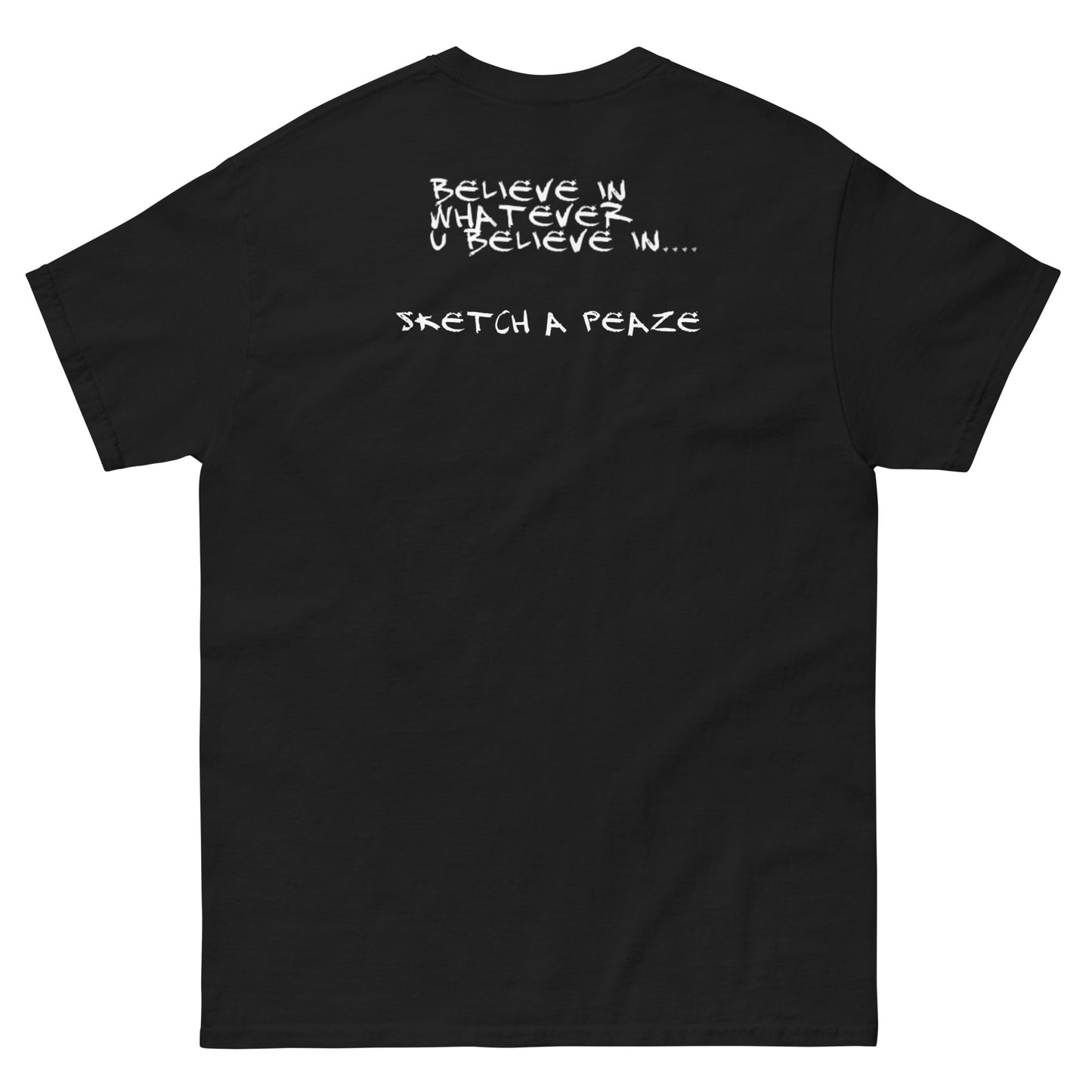 Official Sketch A Peaze Icon Believe Whatever You Believe In ? Men's Classic Tee