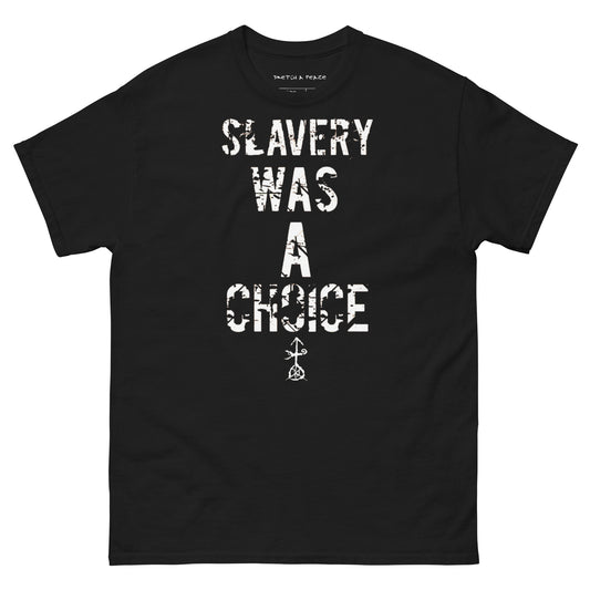 Official Sketch A Peaze Slavery Was A Choice Modern Slavery  Men's Classic Tee