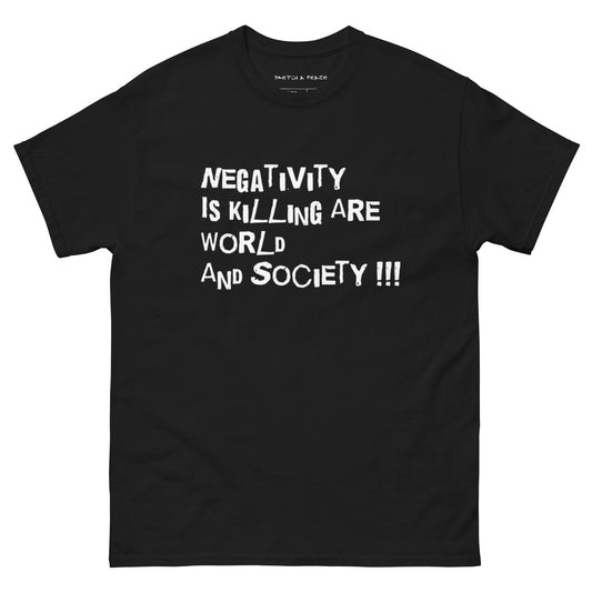 Official Sketch A Peaze Negativity is Killing Are Society & The World Men's Classic Tee