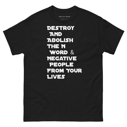 Official Sketch A Peaze Destroy And Abolish The N Word & Negative People From Your Lives Men's Classic Tee