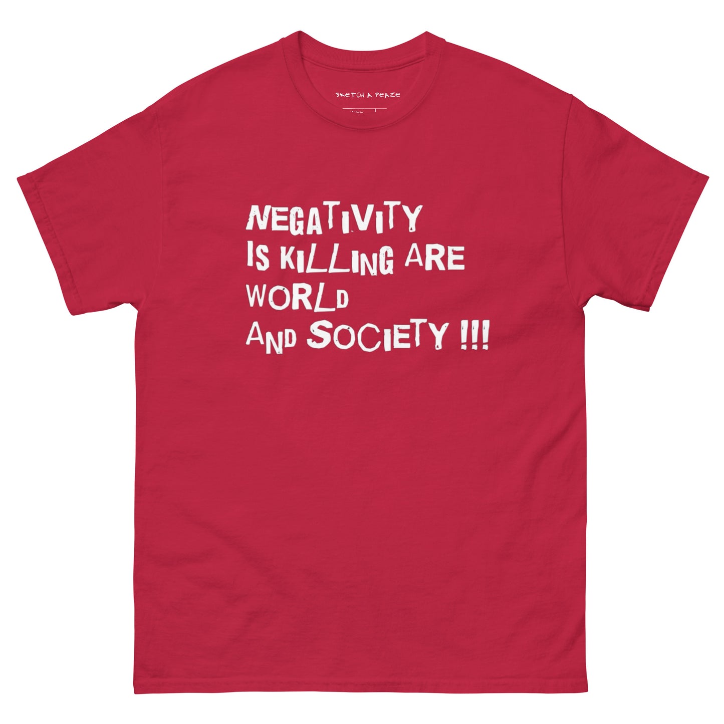 Official Sketch A Peaze Negativity is Killing Are Society & The World Men's Classic Tee