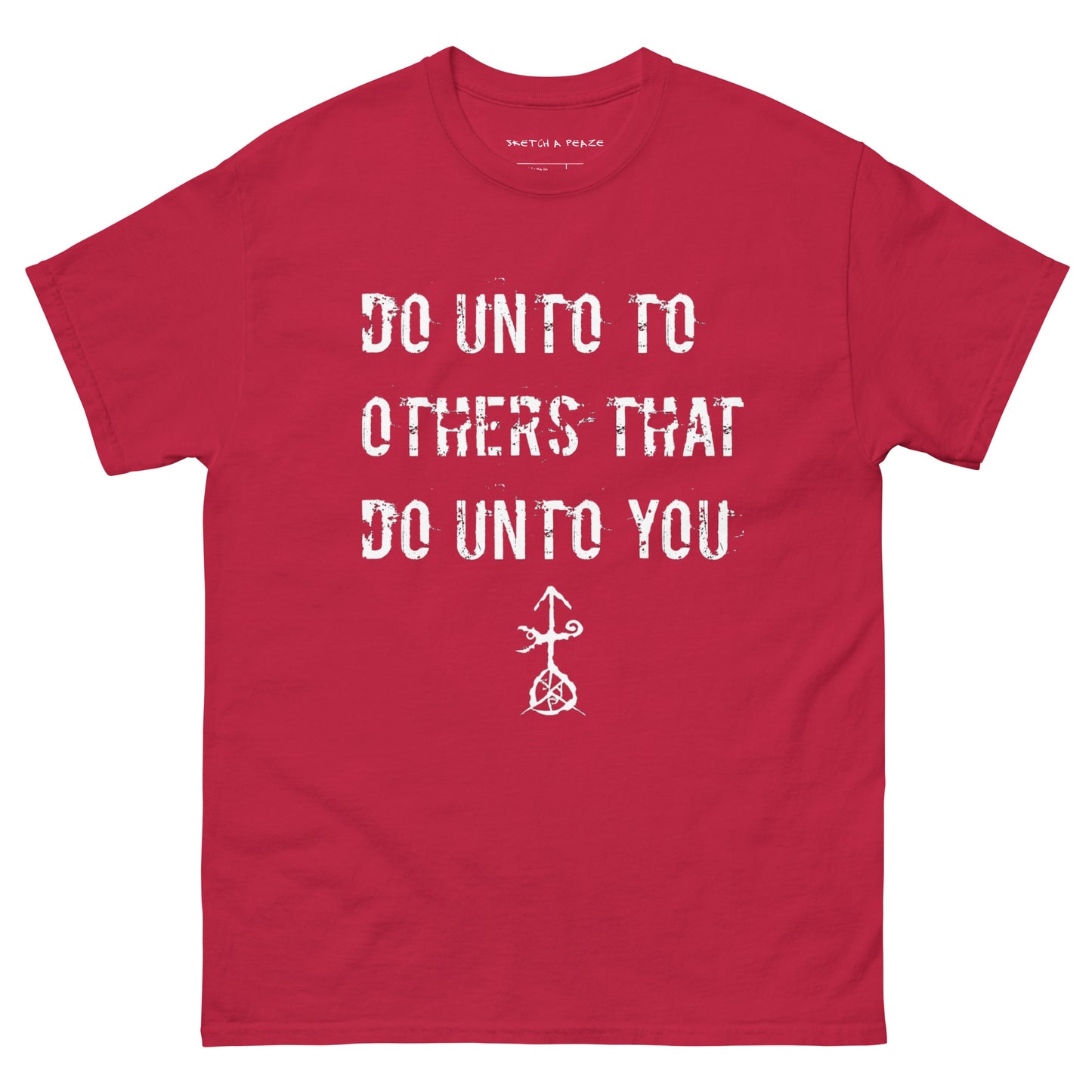 Official Sketch A Peaze Do Unto Others That Do Unto U Men's Classic Tee