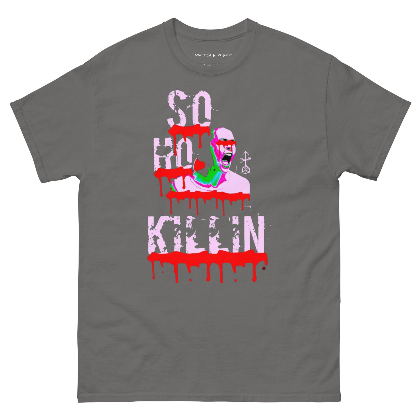 Official Sketch A Peaze Soho Killin Fuck All Racist Karen's Men's Classic Tee