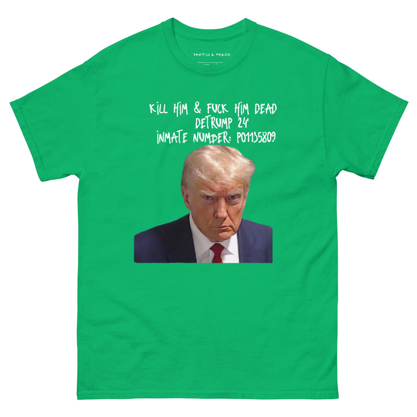 Official Sketch A Peaze Fuck Trump Dead !!! Men's Classic Tee