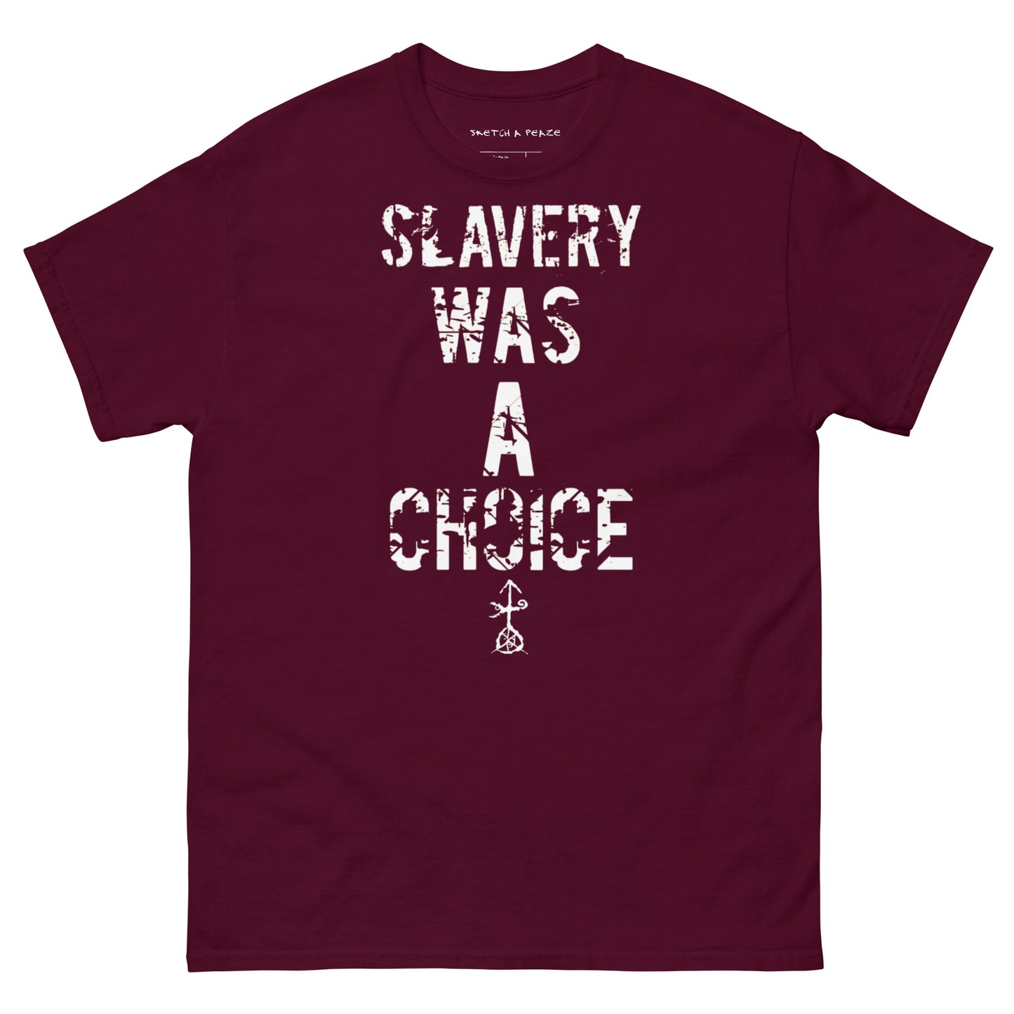 Official Sketch A Peaze Slavery Was A Choice Modern Slavery  Men's Classic Tee