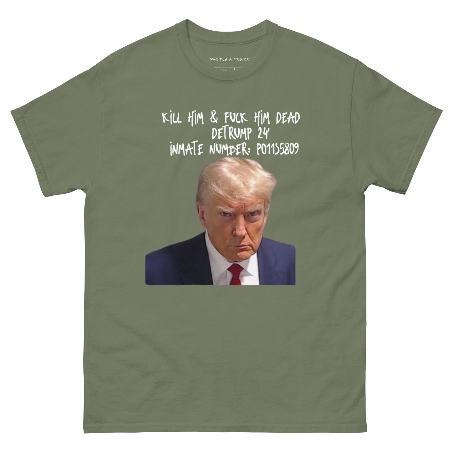 Official Sketch A Peaze Fuck Trump Dead !!! Men's Classic Tee