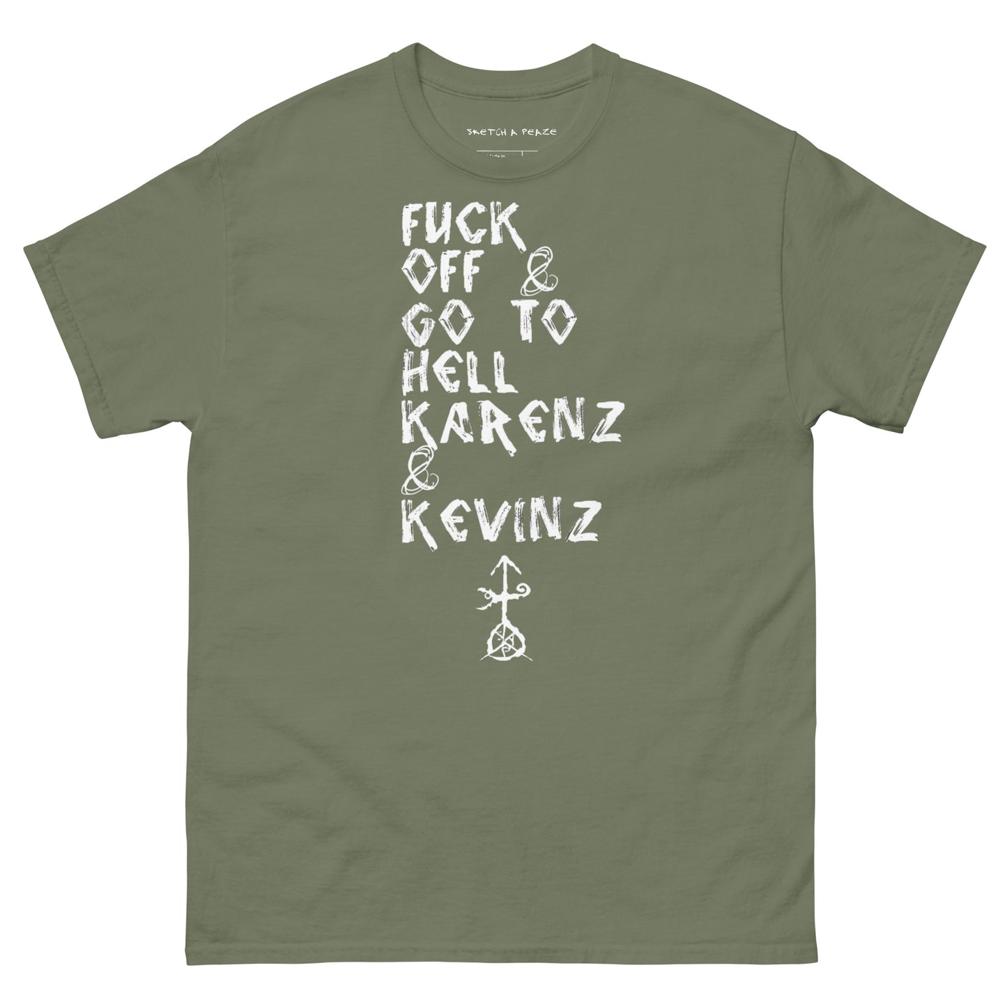 Official Sketch A Peaze Fuck Off & Go To Hell Karenz & Kevinz Men's Classic Tee