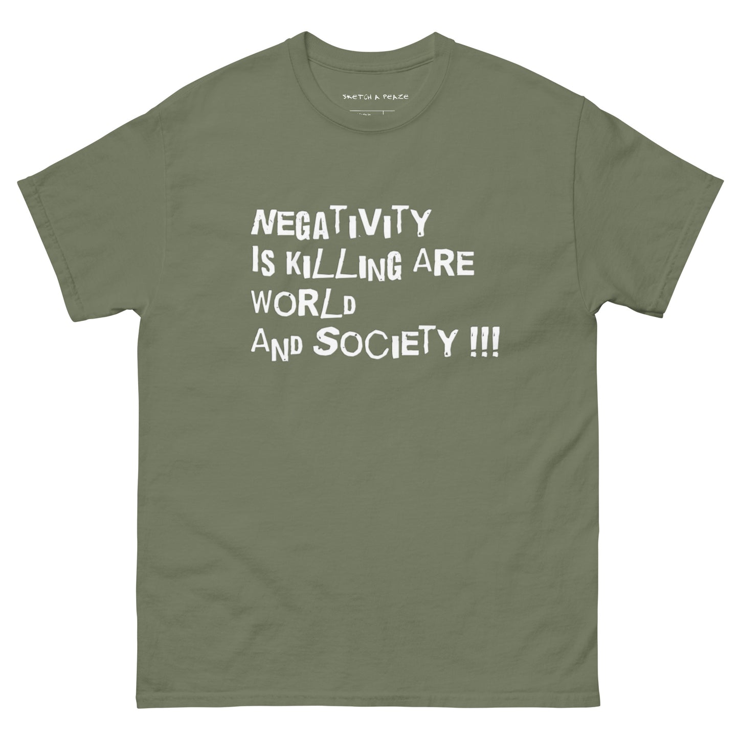 Official Sketch A Peaze Negativity is Killing Are Society & The World Men's Classic Tee