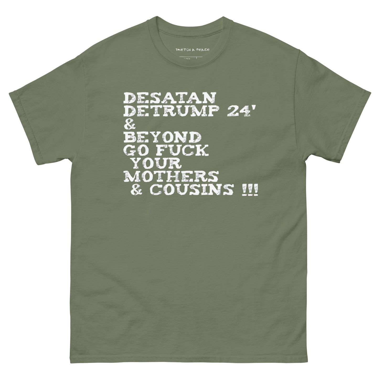 Official Sketch A Peaze DeSatan DeTrump 24' & Beyond Go Fuck Your Mother's & Cousins Men's Classic Tee