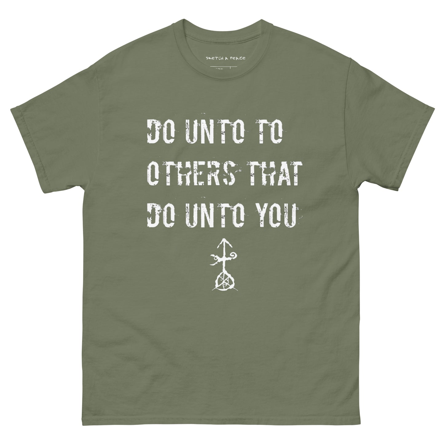 Official Sketch A Peaze Do Unto Others That Do Unto U Men's Classic Tee