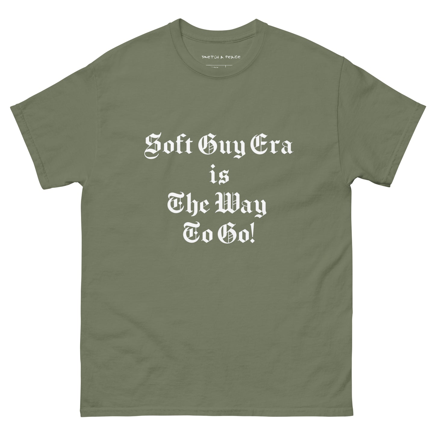 Soft Guy Era Is The Way To Go Men's Classic Tee