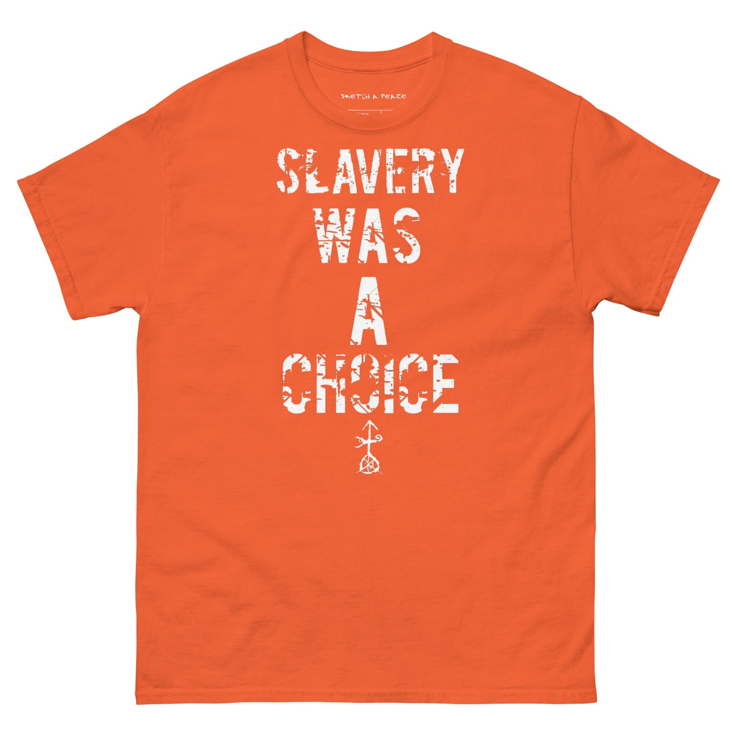 Official Sketch A Peaze Slavery Was A Choice Modern Slavery  Men's Classic Tee