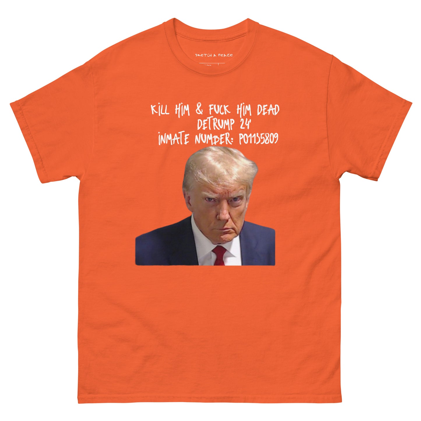 Official Sketch A Peaze Fuck Trump Dead !!! Men's Classic Tee