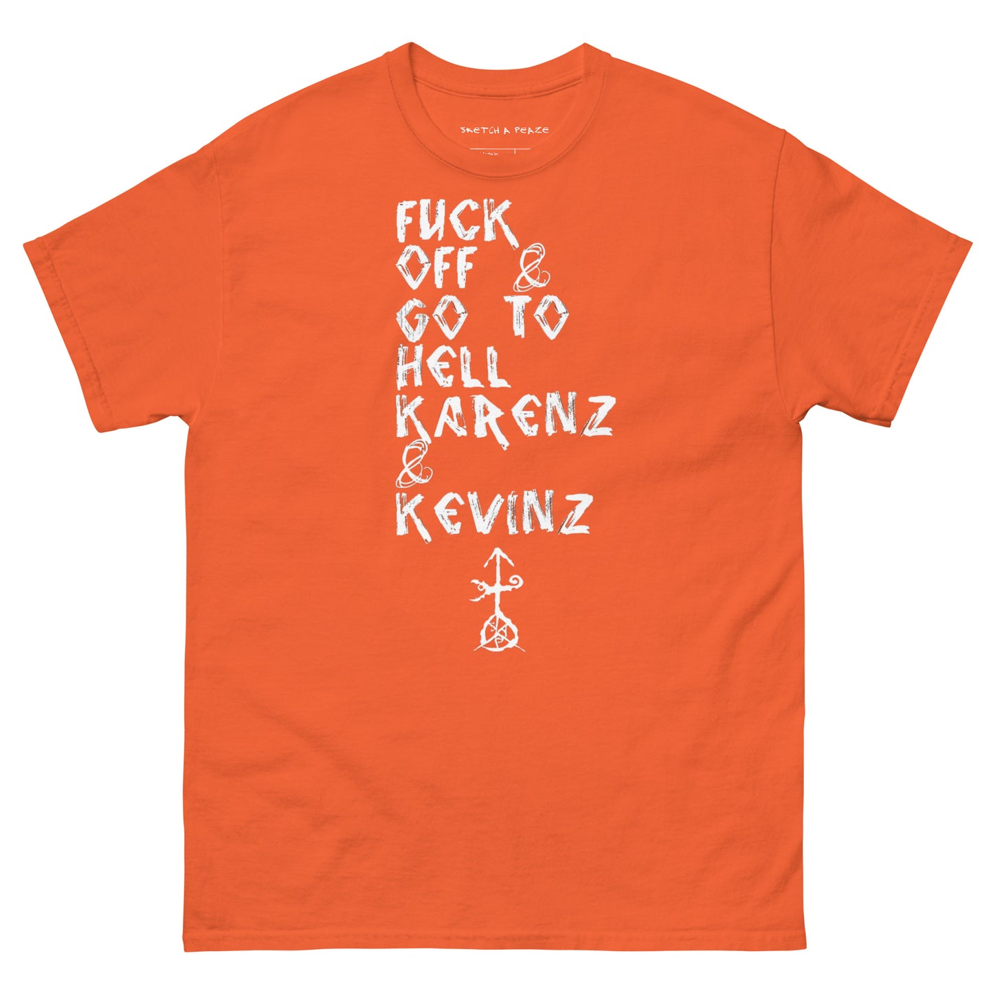 Official Sketch A Peaze Fuck Off & Go To Hell Karenz & Kevinz Men's Classic Tee