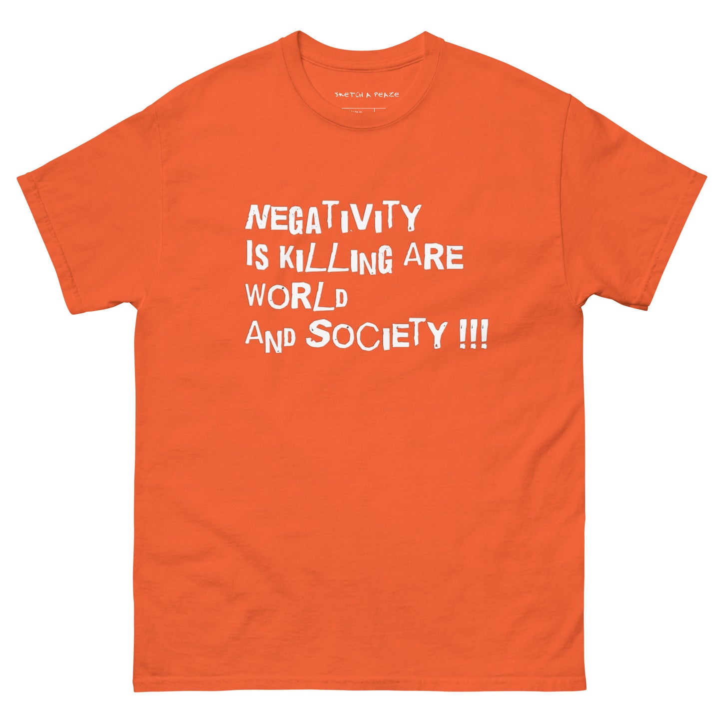 Official Sketch A Peaze Negativity is Killing Are Society & The World Men's Classic Tee