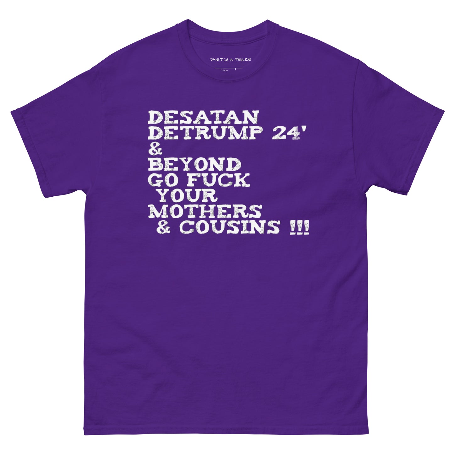 Official Sketch A Peaze DeSatan DeTrump 24' & Beyond Go Fuck Your Mother's & Cousins Men's Classic Tee