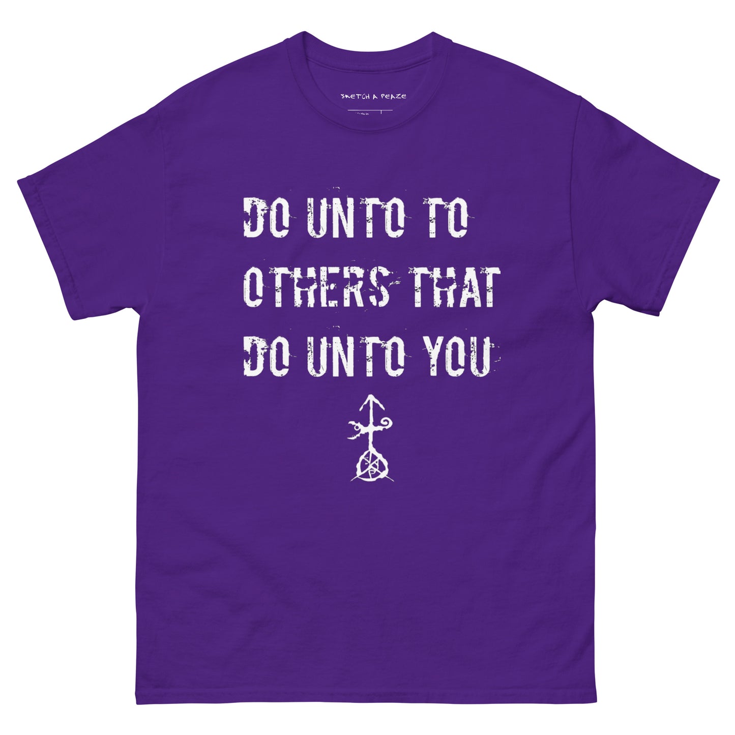 Official Sketch A Peaze Do Unto Others That Do Unto U Men's Classic Tee