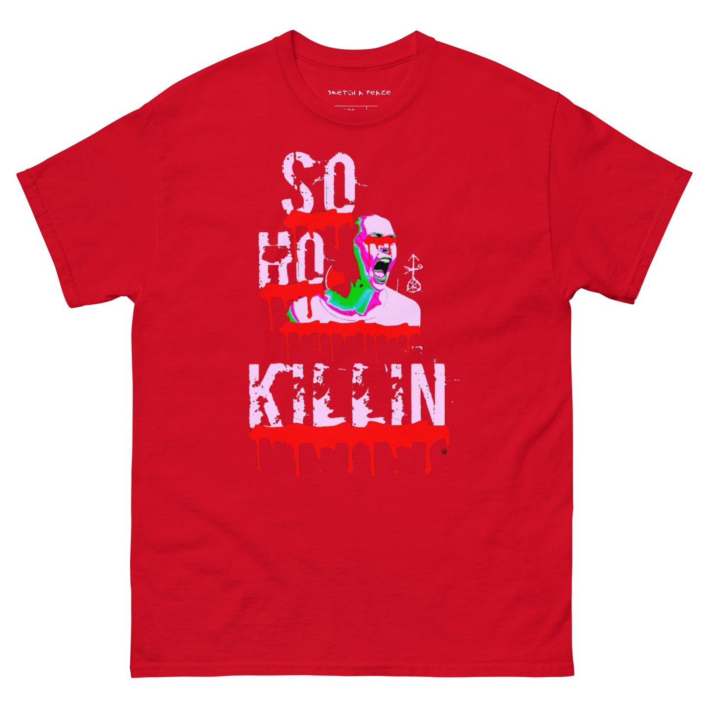 Official Sketch A Peaze Soho Killin Fuck All Racist Karen's Men's Classic Tee