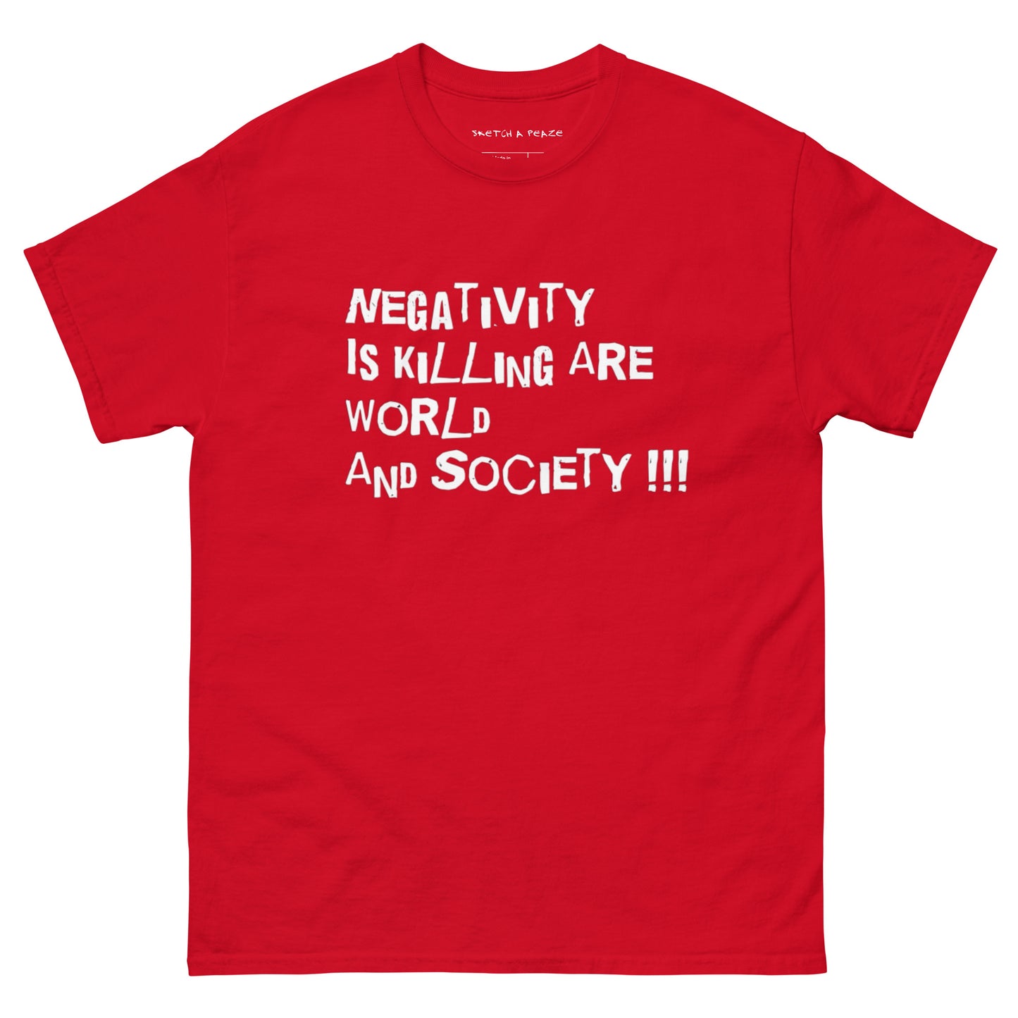 Official Sketch A Peaze Negativity is Killing Are Society & The World Men's Classic Tee