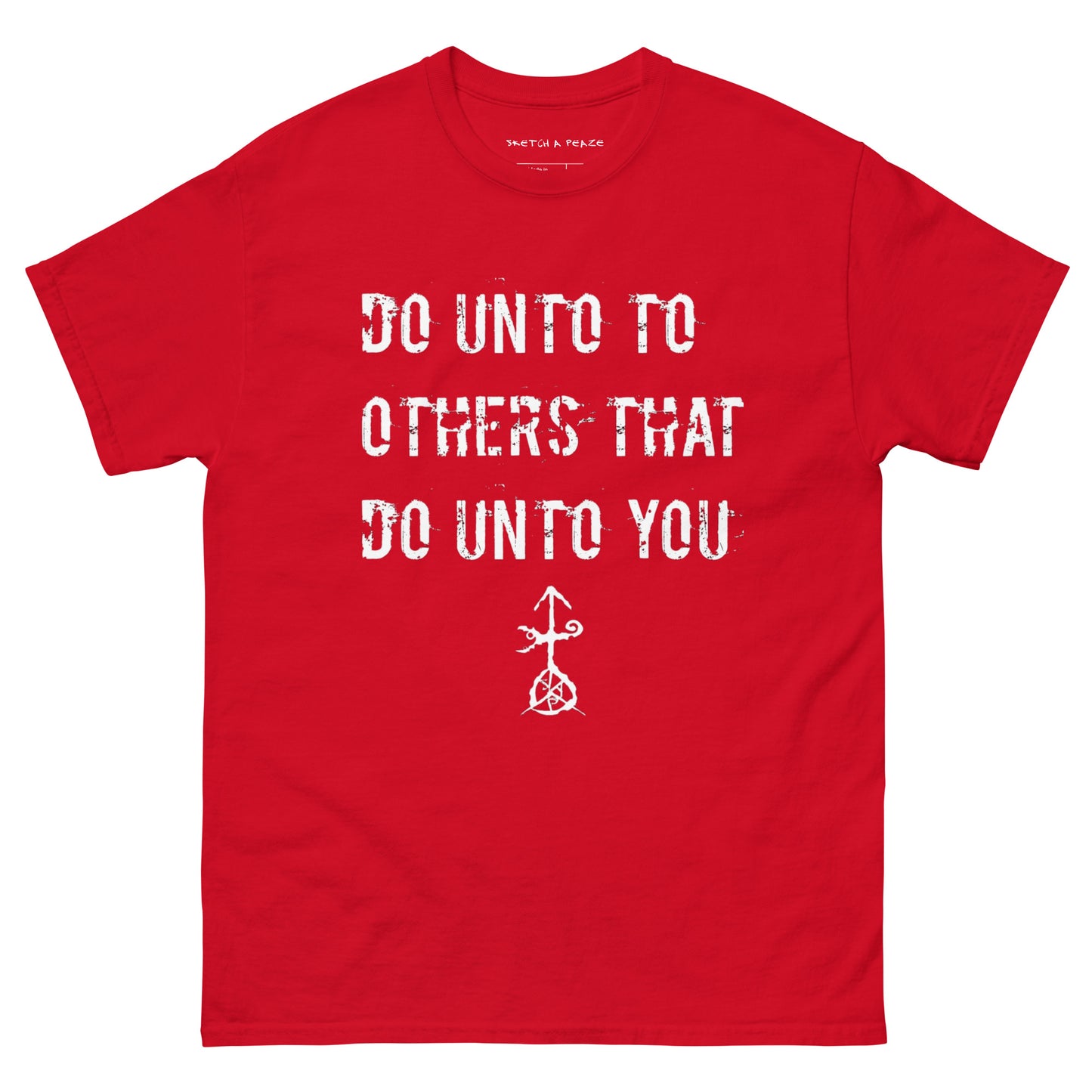 Official Sketch A Peaze Do Unto Others That Do Unto U Men's Classic Tee