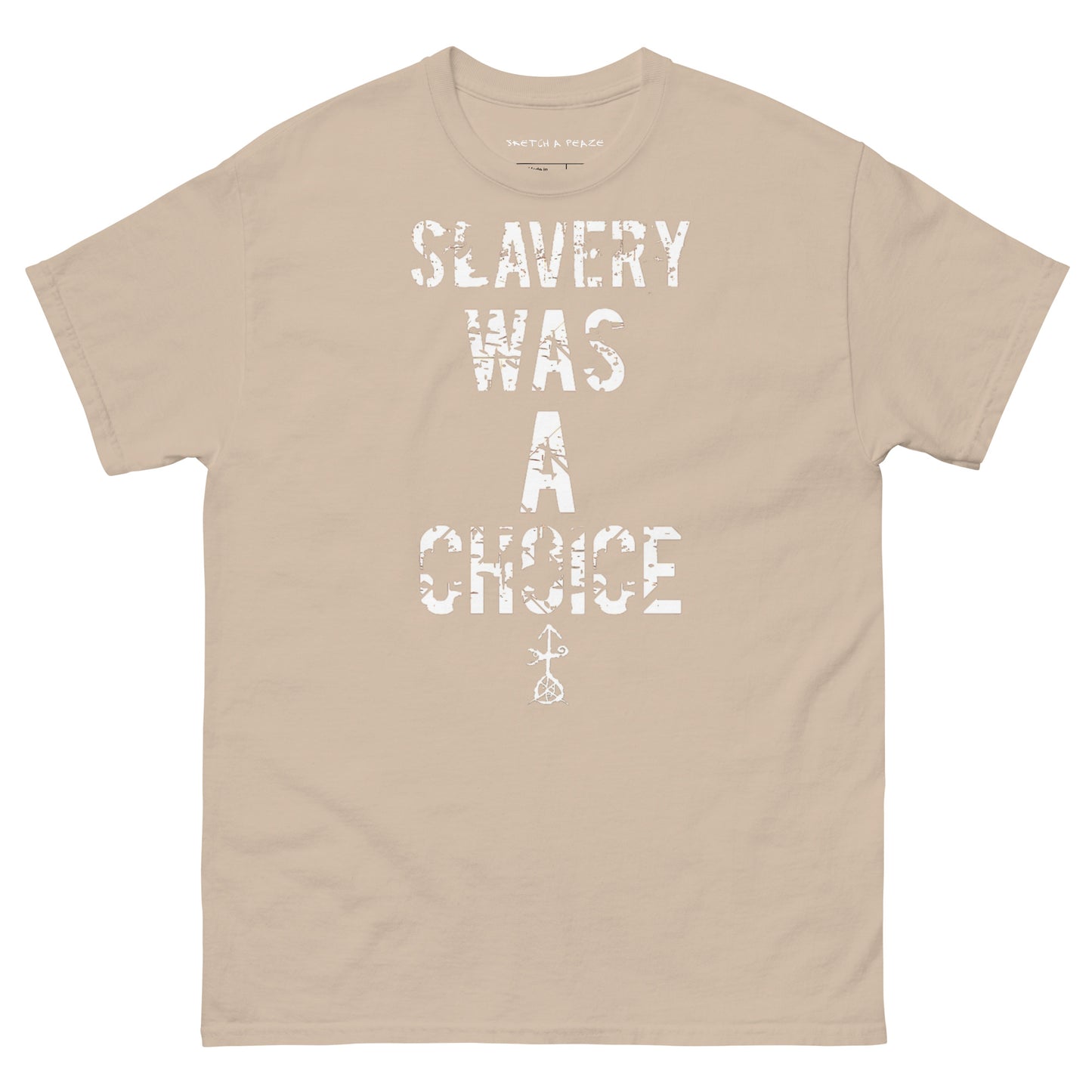 Official Sketch A Peaze Slavery Was A Choice Modern Slavery  Men's Classic Tee