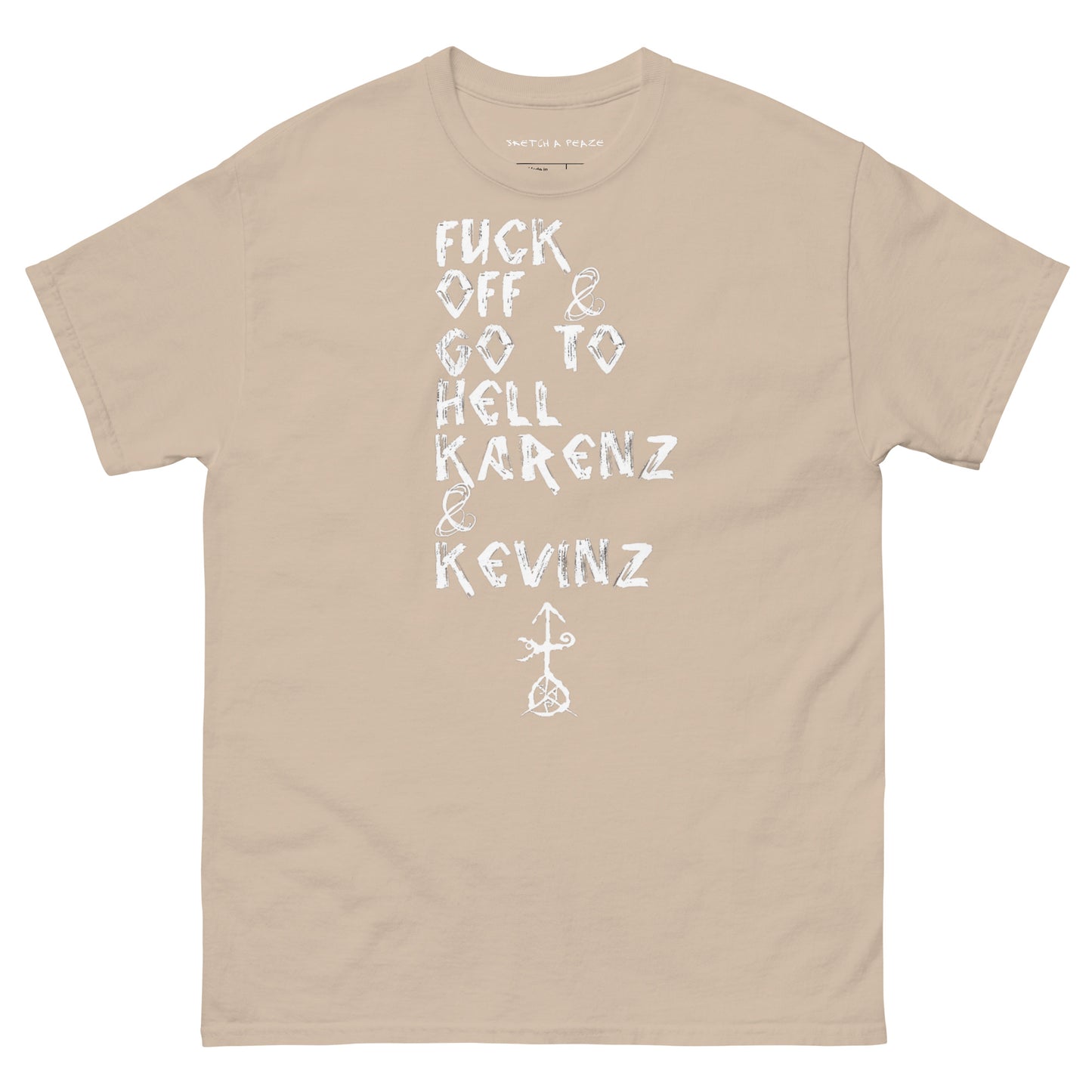 Official Sketch A Peaze Fuck Off & Go To Hell Karenz & Kevinz Men's Classic Tee