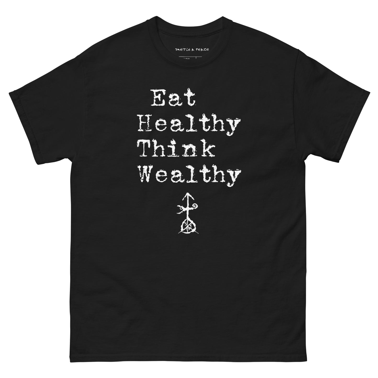 Official Sketch A Peaze Eat Healthy Think Wealthy Unisex Classic Tee