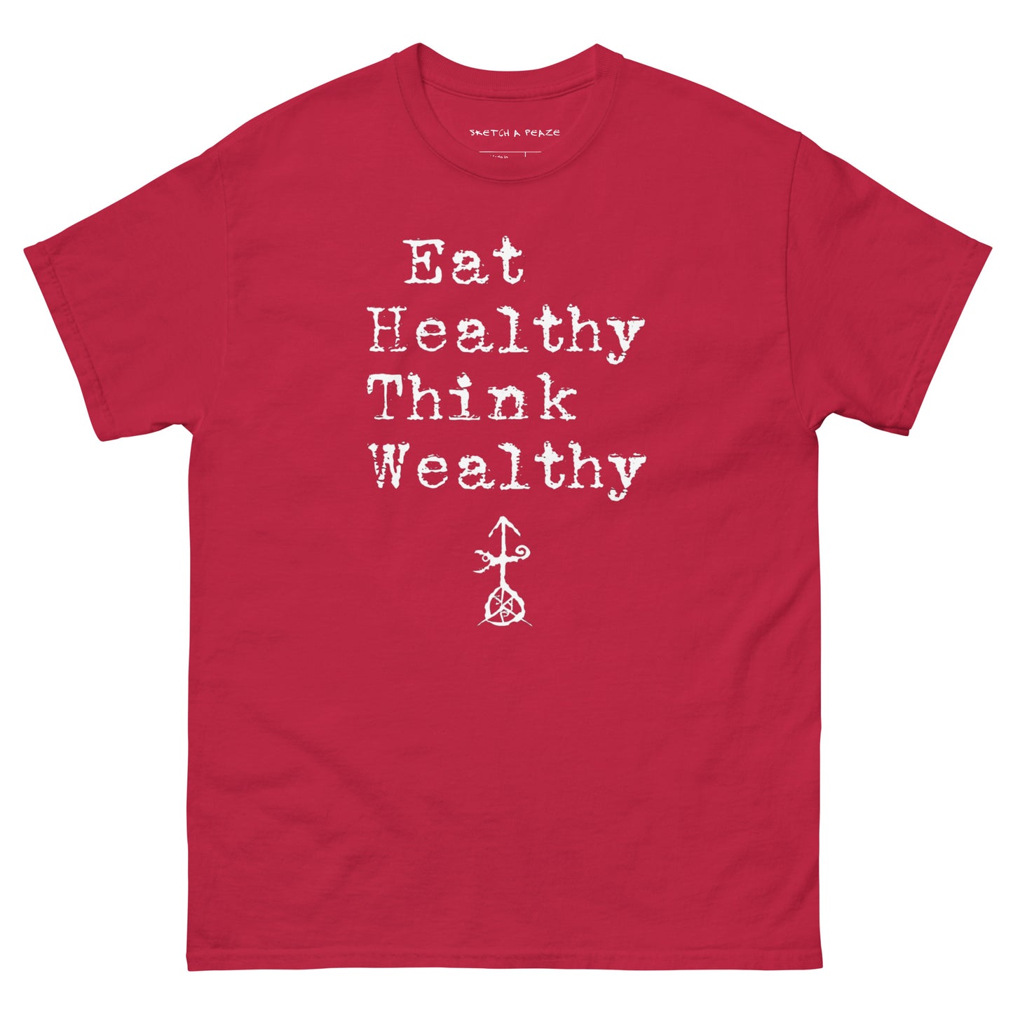 Official Sketch A Peaze Eat Healthy Think Wealthy Unisex Classic Tee