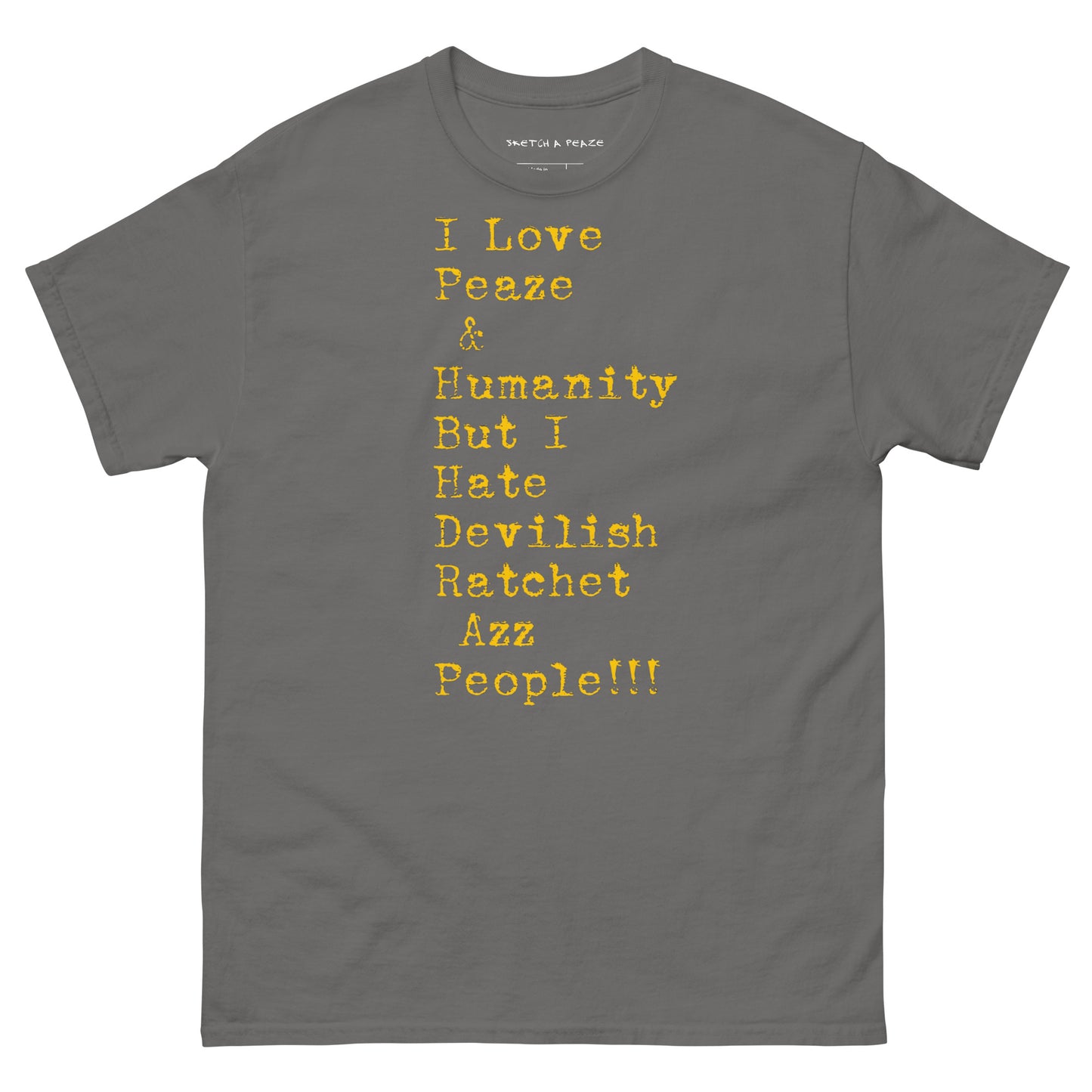Official Sketch A Peaze I Love Peaze But I Hate Devilish Demonic People Unisex Classic Tee