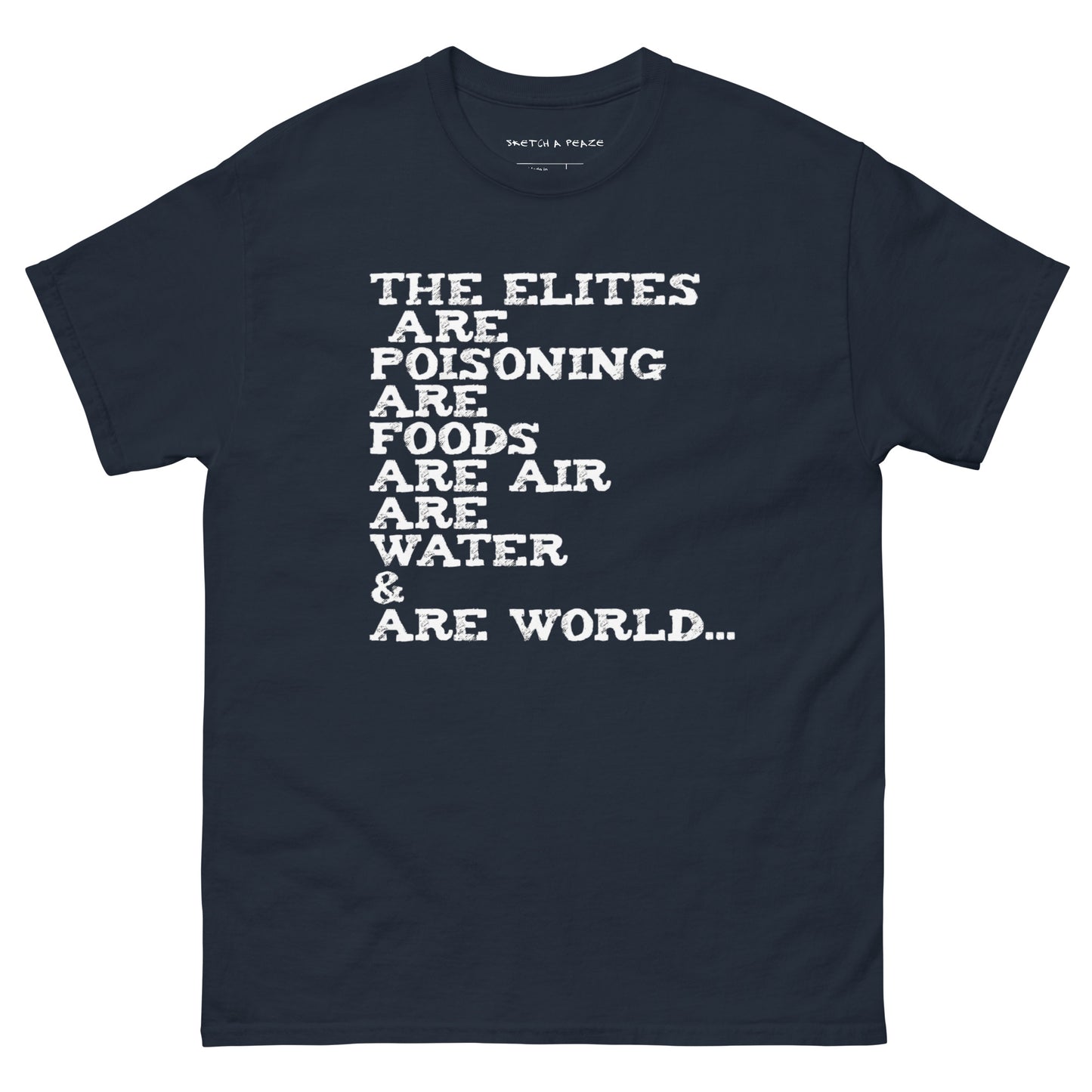 Official Sketch A Peaze Elites Are Poisoning World Society Unisex Classic Tee