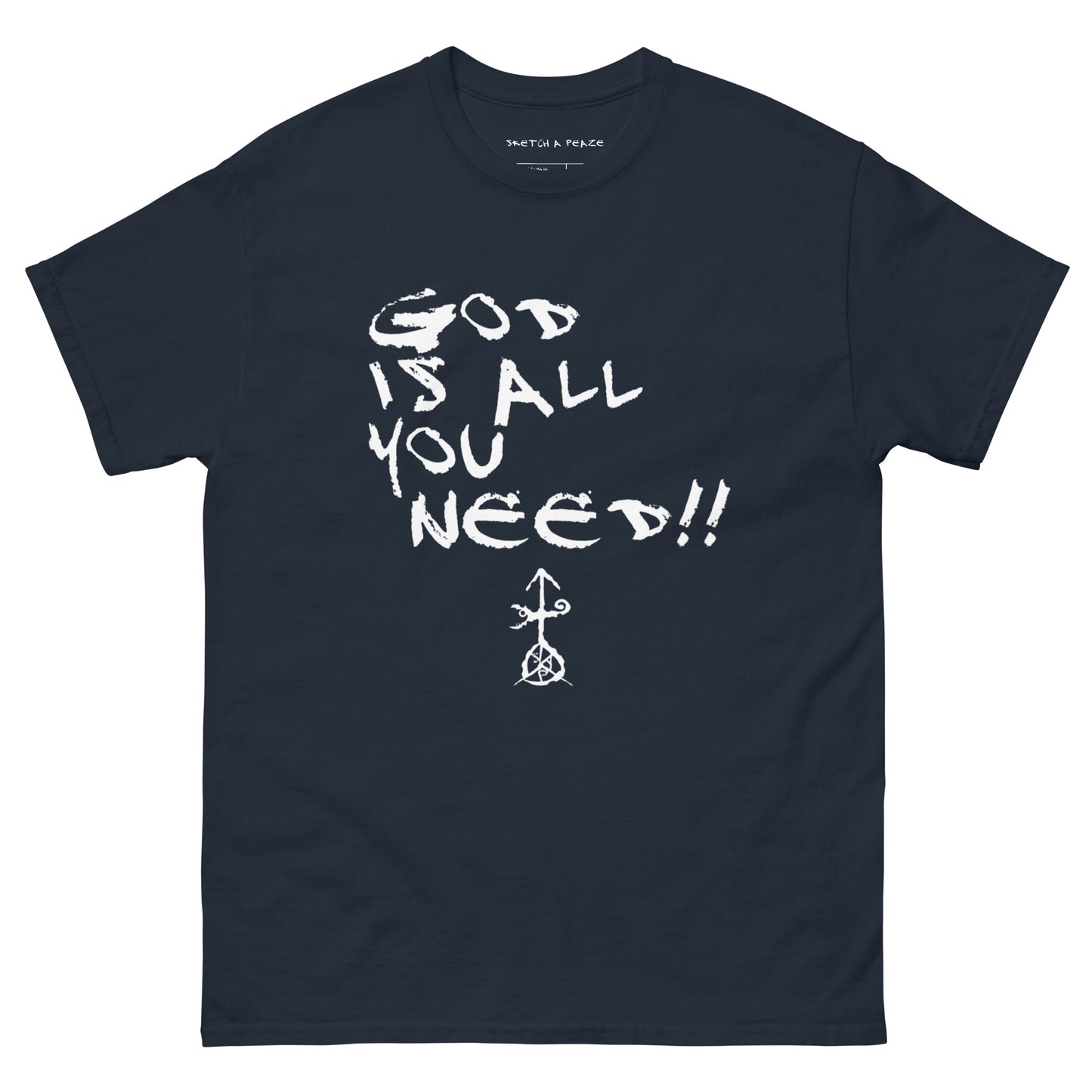 Official Sketch A Peaze God is All I Need!!! Unisex Classic Tee