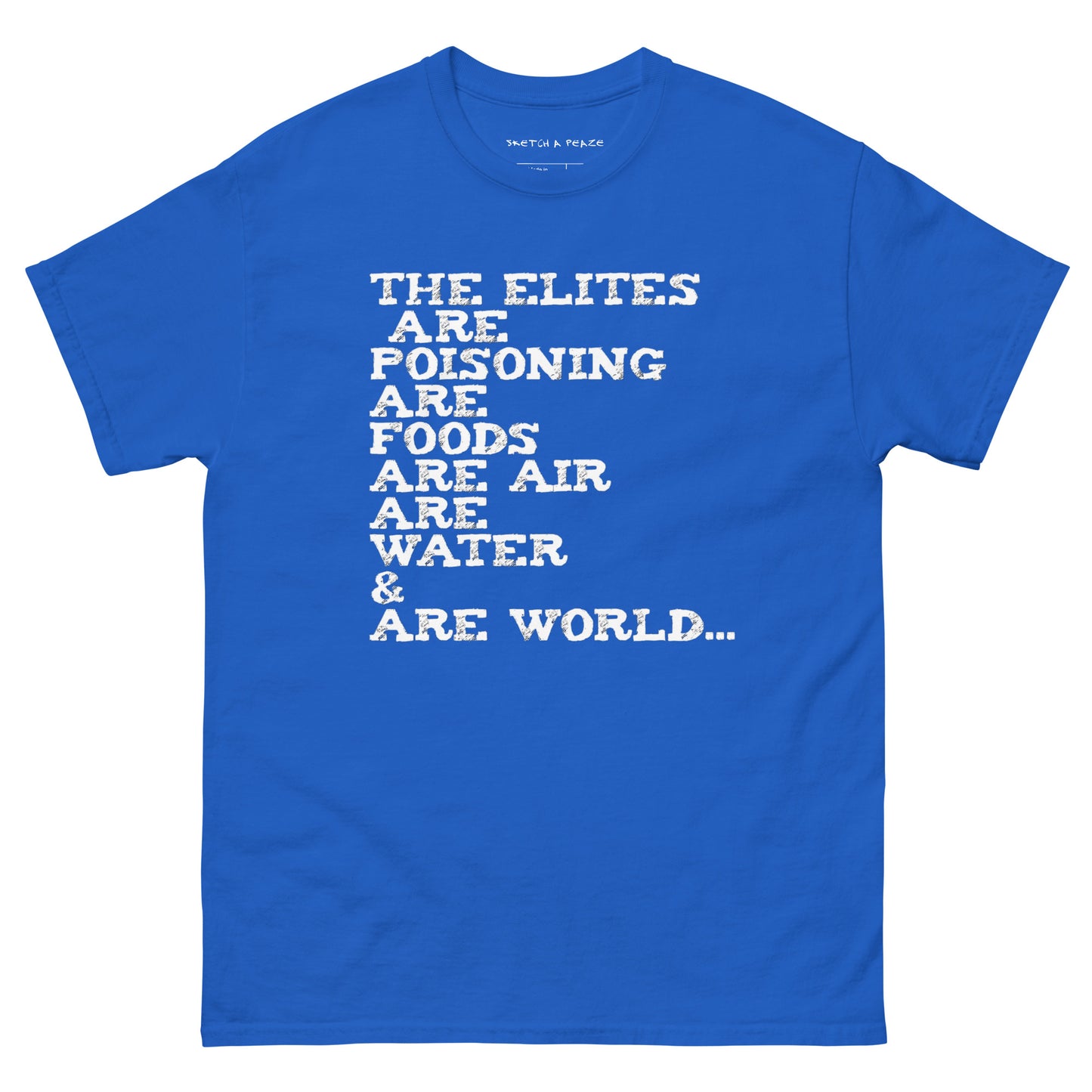 Official Sketch A Peaze Elites Are Poisoning World Society Unisex Classic Tee
