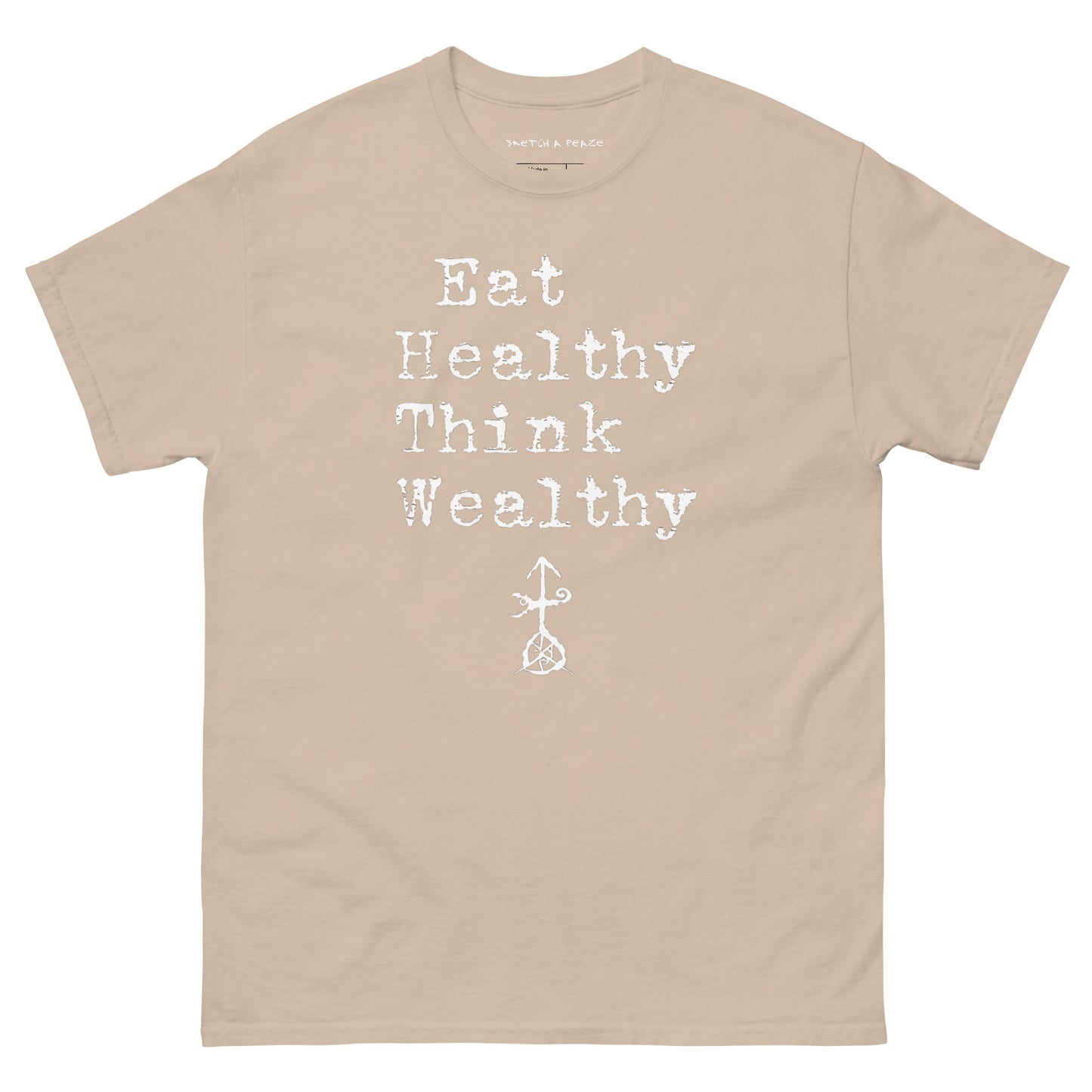 Official Sketch A Peaze Eat Healthy Think Wealthy Unisex Classic Tee