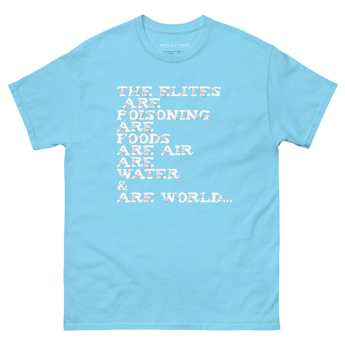 Official Sketch A Peaze Elites Are Poisoning World Society Unisex Classic Tee